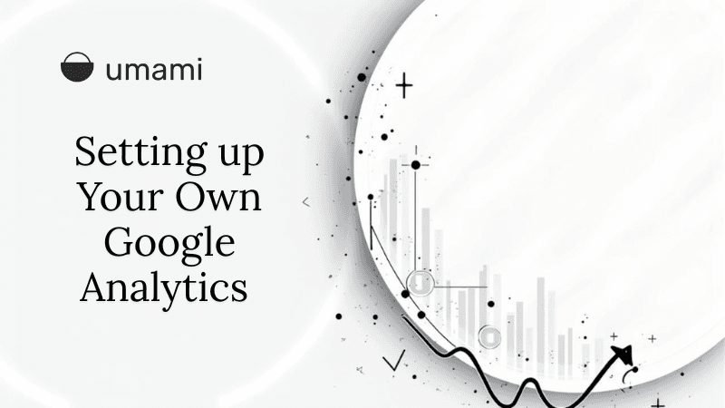 Setting up your own Google Analytics (Umami)